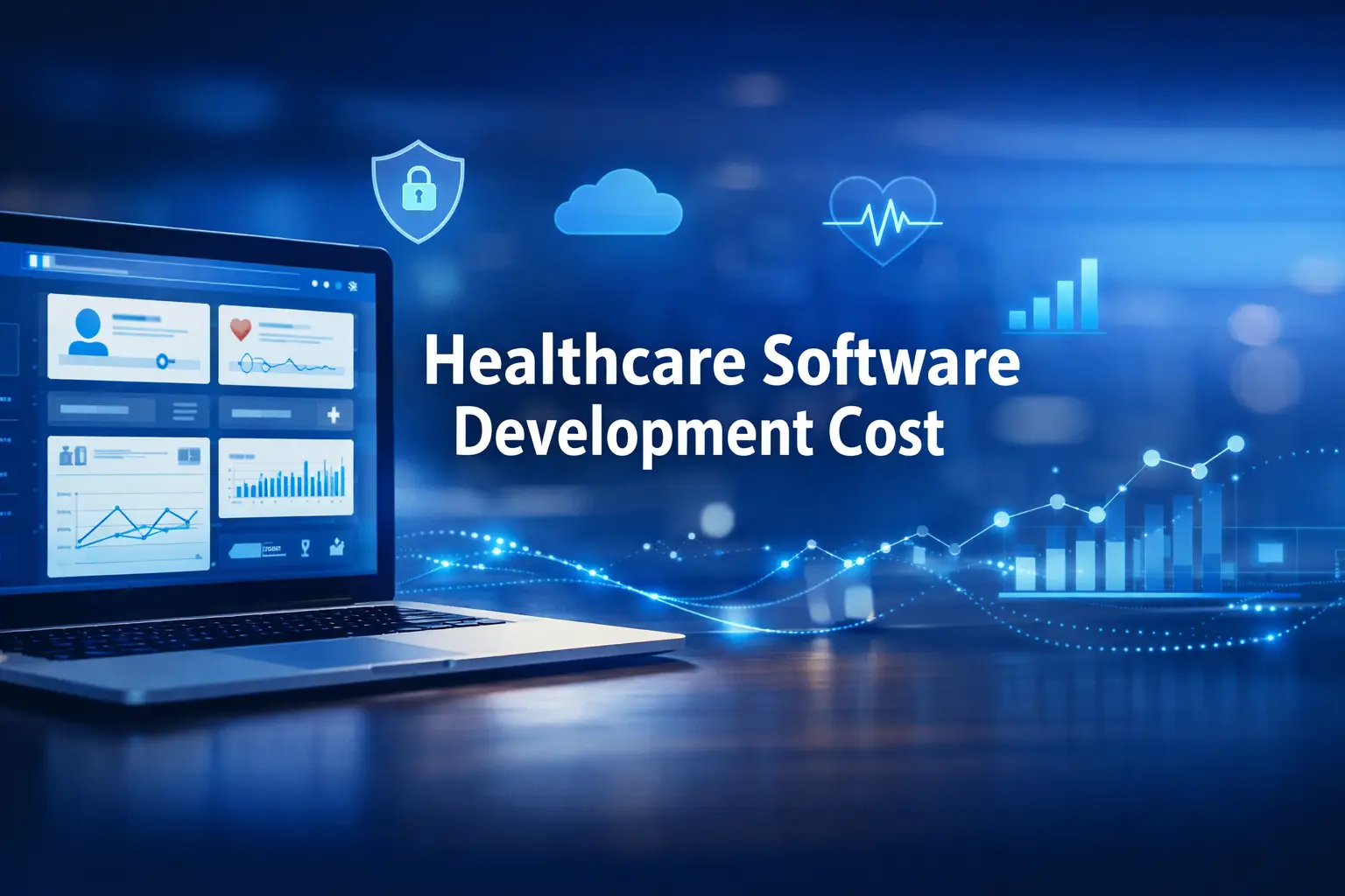 Healthcare software development cost illustrated through a digital healthcare dashboard with analytics, security, and cloud integration